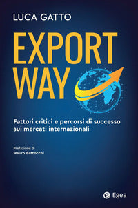 Export way - fattori critici e percorsi di successo sui mercati internazionali 