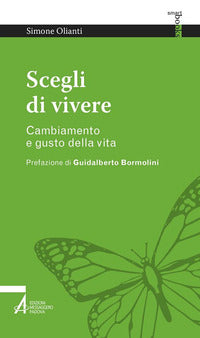 Scegli di vivere - cambiamento e gusto della vita 