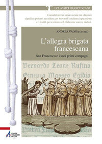 Allegra brigata francescana. san francesco e i suoi primi compagni (l') 