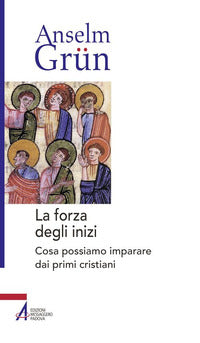 Forza degli inizi - cosa possiamo imparare dai primi cristiani 