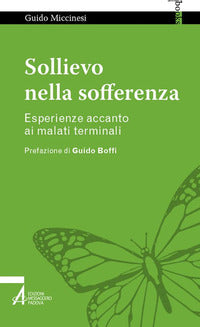 Sollievo nella sofferenza - esperienze accanto ai malati terminali 