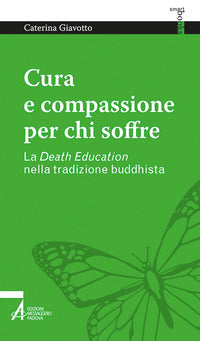 Cura e compassione per chi soffre - la death education nella tradizione buddhista 