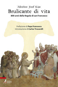 Brulicante di vita. 800 anni della regola di san francesco 