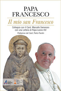 Mio san francesco - colloquio con il card. marcello semeraro con una lettera di papa leone xiv 