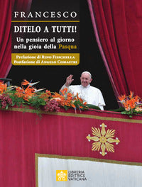 Ditelo a tutti ! un pensiero al giorno nella gioia della pasqua 