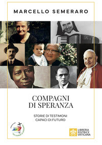 Compagni di speranza - storie di testimoni capaci di futuro 