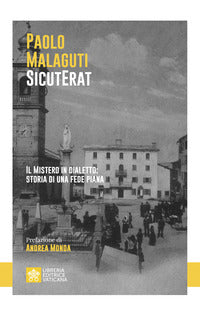 Sicuterat - il mistero in dialetto storia di una fede piana 