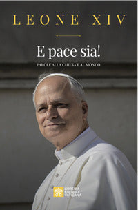 E pace sia ! parole alla chiesa e al mondo 