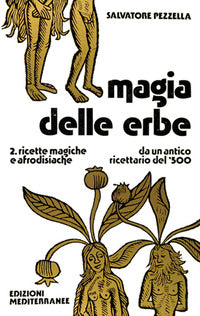 Magia delle erbe - vol 2 ricette magiche e afrodisiache 
