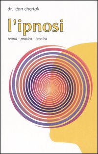 Ipnosi - teoria pratica tecnica 