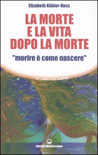 Morte e la vita dopo la morte 