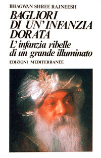 Bagliori di un'infanzia dorata - l'infanzia ribelle di un grande illuminato 