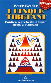 Cinque tibetani - l'antico segreto della fonte della giovinezza 