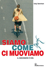 Siamo come ci muoviamo 
