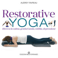 Restorative yoga - ritrova la calma gestisci ansia rabbia depressione 