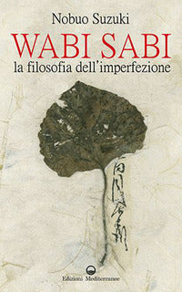 Wabi sabi - la filosofia dell'imperfezione 
