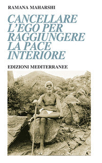 Cancellare l'ego per raggiungere la pace interiore 