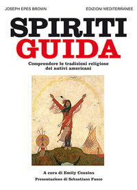 Spiriti guida - comprendere le tradizioni religiose dei nativi americani 