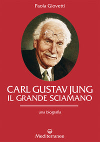 Carl gustav jung il grande sciamano - una biografia 