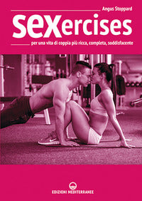 Sexercises - per una vita di coppia piu' ricca completa soddisfacente 