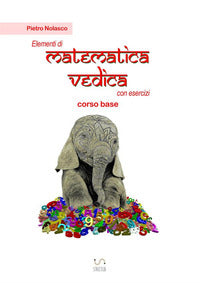 Elementi di matematica vedica con esercizi. corso base 