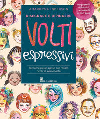 Disegnare e dipingere volti espressivi 