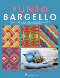 Punto bargello - una raccolta di nuovi pattern per creazioni di gusto contemporaneo 