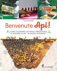 Benvenute api ! - come costruire un'arnia orizzontale e allevare le api in modo naturale 