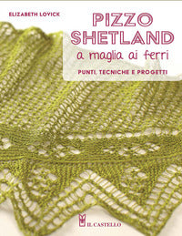 Pizzo shetland a maglia ai ferri - punti tecniche e progetti 