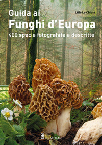 Guida ai funghi d'europa - 400 specie fotografate e descritte 