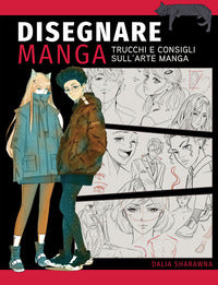 Disegnare manga - trucchi e consigli sull'arte manga 
