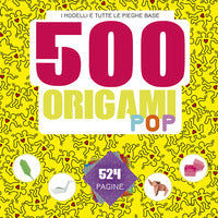 500 origami pop - i modelli e tutte le pieghe base 