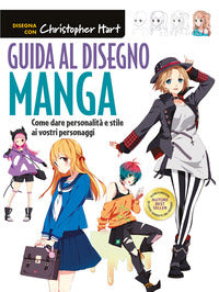 Guida al disegno manga - come dare personalita' e stile ai vostri personaggi 