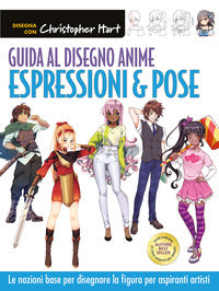 Guida al disegno anime - espressioni e pose le nozioni base per disegnare la figura per 