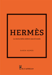 Hermes - la storia della celebre casa di moda 