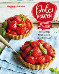 Dolci tentazioni con varianti senza glutine latticini o vegane 