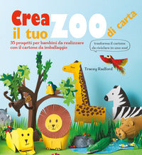 Crea il tuo zoo di carta - 35 progetti per bambini 
