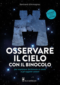 Osservare il cielo con il binocolo per esplorare facilmente le stelle e gli oggetti celesti 