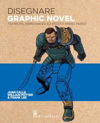 Disegnare graphic novel - tecniche personaggi ed effetti passo passo 