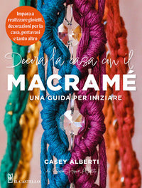 Decora la casa con il macrame' - una guida per iniziare 