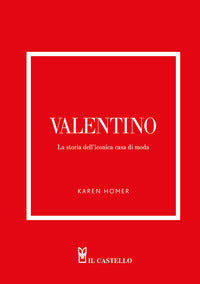 Valentino - la storia dell'iconica casa di moda 