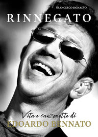 Rinnegato ! vita e canzonette di edoardo bennato 