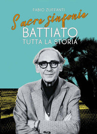 Sacre sinfonie - battiato tutta la storia 