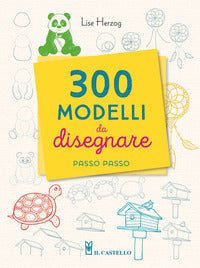 300 modelli da disegnare passo passo - con matita 