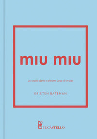 Miu miu la storia della celebre casa di moda 