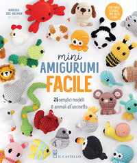 Mini amigurumi facile - 25 semplici modelli di animali all'uncinetto 