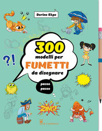300 modelli per fumetti da disegnare - passo passo 