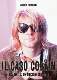 Caso cobain indagine su un suicidio sospetto 