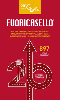 Fuoricasello 2026 - la prima e unica guida che segnala i migliori ristoranti vicino alle uscite 