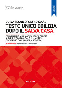 Guida tecnico giuridica al testo unico edilizia dopo il salva casa - con webapp 
